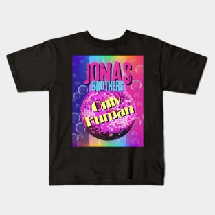 Only Human Jonas Brothers Fan T Shirt Design Kids T-Shirt